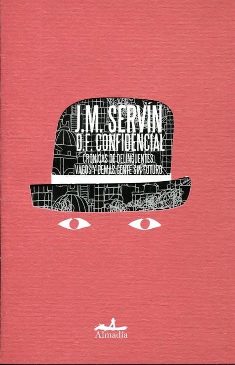 D.F. confidencial. Crónicas de delincuentes vagos y demás gente sin futuro | 9786074110432 | Servín, J.M. | Llibres.cat | Llibreria online en català | La Impossible Llibreters Barcelona