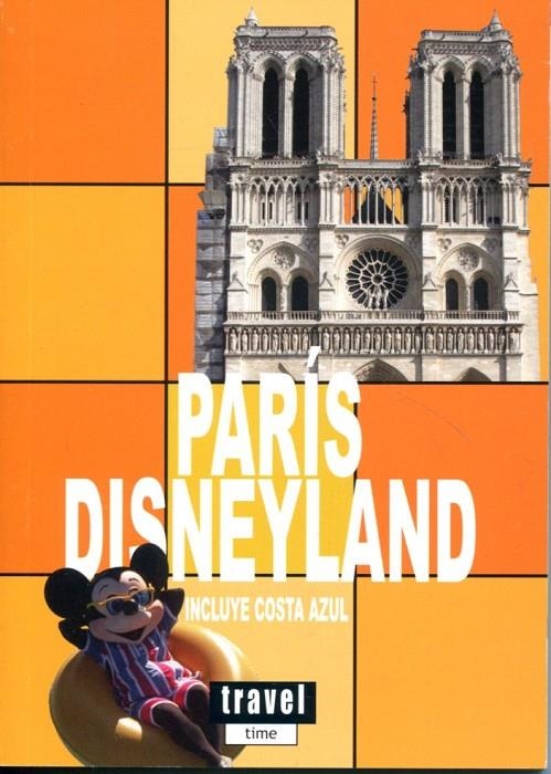 París, Disneyland, Costa Azul. Travel time | 9788496519312 | Diversos | Llibres.cat | Llibreria online en català | La Impossible Llibreters Barcelona