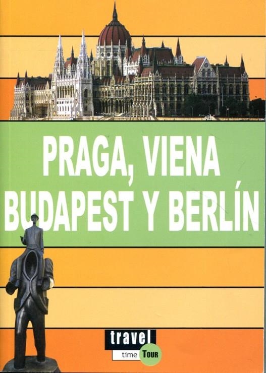 Praga, Viena, Budapest y Berlín. Travel time tour | 9788496519527 | Diversos | Llibres.cat | Llibreria online en català | La Impossible Llibreters Barcelona