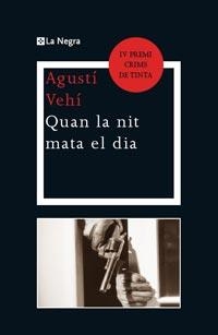 Quan la nit mata el dia | 9788482648965 | Vehí, Agustí | Llibres.cat | Llibreria online en català | La Impossible Llibreters Barcelona