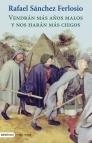 VENDRÁN MÁS AÑOS MALOS Y NOS HARÁN MÁS CIEGOS | 9788423340859 | RAFAEL SÁNCHEZ FERLOSIO | Llibres.cat | Llibreria online en català | La Impossible Llibreters Barcelona