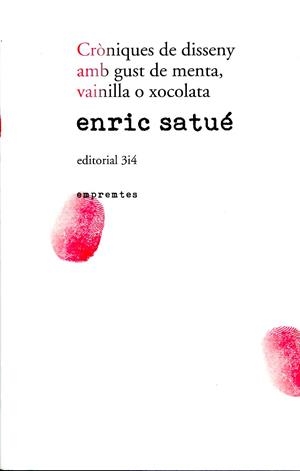 Cròniques de disseny amb gust de menta, vainilla o xocolata | 9788475028934 | Satué, Enric | Llibres.cat | Llibreria online en català | La Impossible Llibreters Barcelona