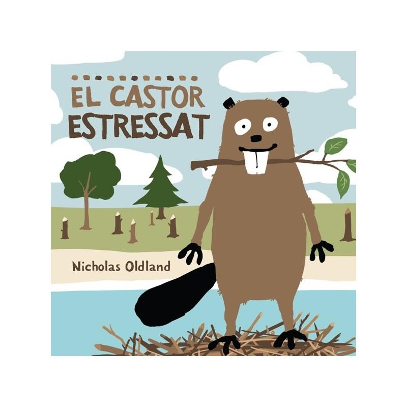 El castor estressat | 9788415315001 | Oldland, Nicholas | Llibres.cat | Llibreria online en català | La Impossible Llibreters Barcelona