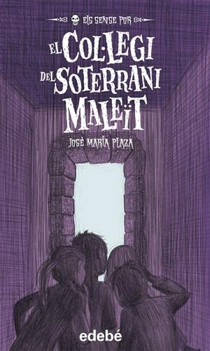 El col·legi del soterrani maleït | 9788468302195 | Plaza, José María | Llibres.cat | Llibreria online en català | La Impossible Llibreters Barcelona