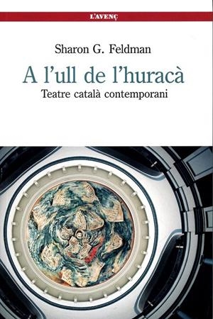 A l'ull de l'huracà. Teatre català contemporani | 9788488839565 | Feldman, Sharon G. | Llibres.cat | Llibreria online en català | La Impossible Llibreters Barcelona