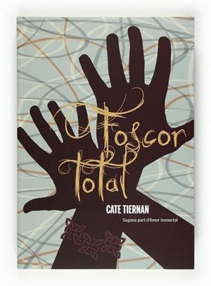 Foscor total | 9788466128964 | Tiernan, Cate | Llibres.cat | Llibreria online en català | La Impossible Llibreters Barcelona