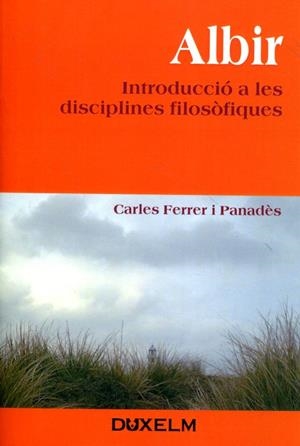 Albir. Introducció a les disciplines filosòfiques | 9788493841478 | Ferrer i Panadès, Carles | Llibres.cat | Llibreria online en català | La Impossible Llibreters Barcelona