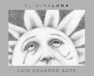 El giraluna | 9788424640637 | Luis Eduardo Aute | Llibres.cat | Llibreria online en català | La Impossible Llibreters Barcelona