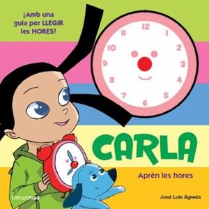 Carla. Aprèn les hores | 9788499325620 | Ágreda, José Luis | Llibres.cat | Llibreria online en català | La Impossible Llibreters Barcelona