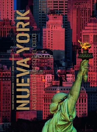 New York. Arquitectura desde el cielo | 9788497857345 | Arthus-Bertrand, Yann; Tauranac, John | Llibres.cat | Llibreria online en català | La Impossible Llibreters Barcelona