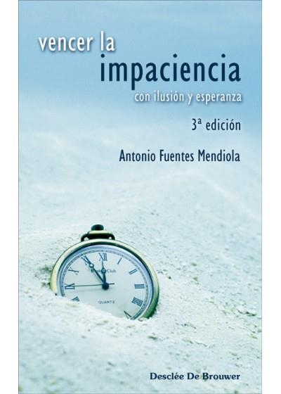 VENCER LA IMPACIENCIA | 9788433022400 | FUENTES MENDIOLA, ANTONIO | Llibres.cat | Llibreria online en català | La Impossible Llibreters Barcelona