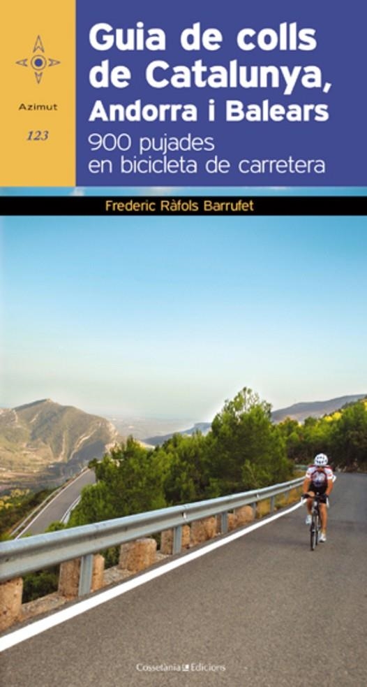 Guia de colls de Catalunya, Andorra i Balears. 900 pujades en bicicleta de caretera | 9788497918978 | Ràfols Barrufet, Frederic | Llibres.cat | Llibreria online en català | La Impossible Llibreters Barcelona