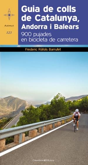 Guia de colls de Catalunya, Andorra i Balears. 900 pujades en bicicleta de caretera | 9788497918978 | Ràfols Barrufet, Frederic | Llibres.cat | Llibreria online en català | La Impossible Llibreters Barcelona