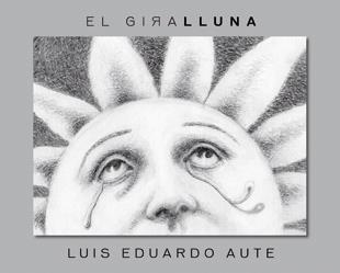 El Giralluna | 9788424642532 | Luis Eduardo Aute | Llibres.cat | Llibreria online en català | La Impossible Llibreters Barcelona