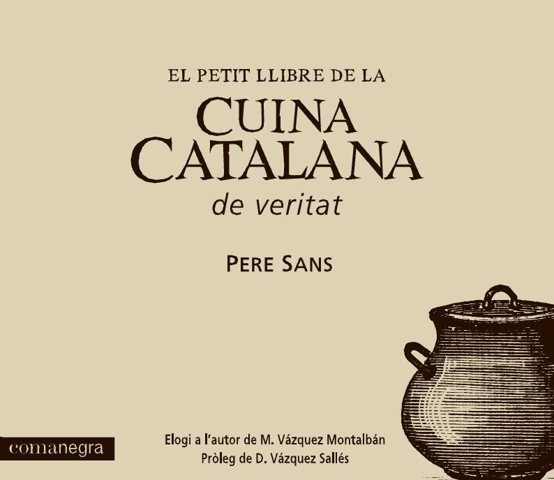 El petit llibre de la cuina Catalana de veritat | 9788415097242 | Sans, Pere | Llibres.cat | Llibreria online en català | La Impossible Llibreters Barcelona