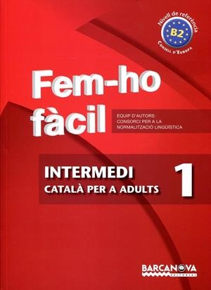 Fem-ho fàcil. Català per adults. Intermedi 1 | 9788448928469 | Consorci per a la Normalització Lingüística | Llibres.cat | Llibreria online en català | La Impossible Llibreters Barcelona