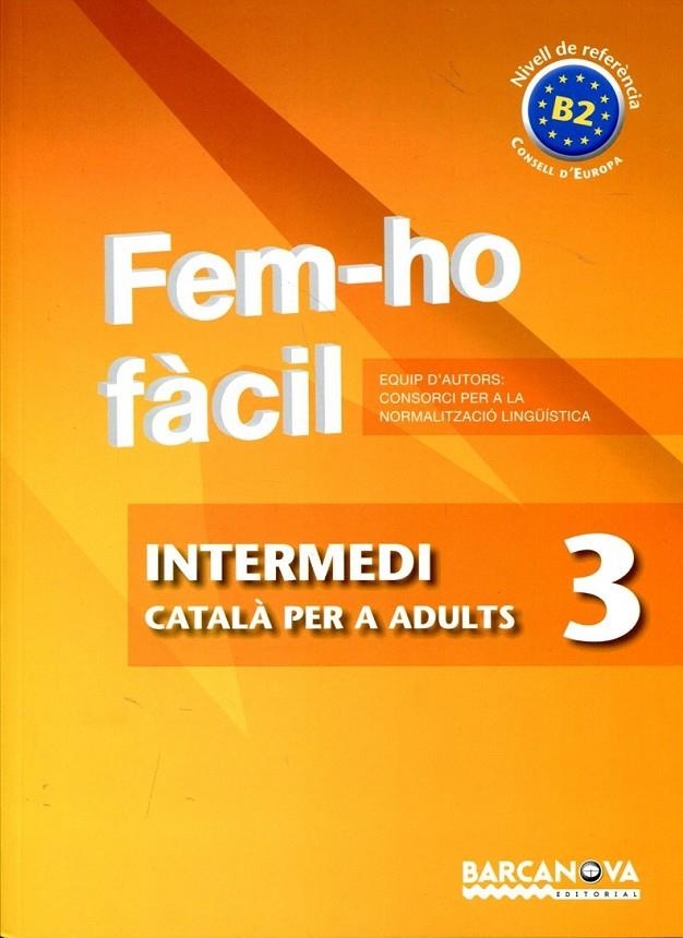 Fem-ho fàcil. Català per adults. Intermedi 3 | 9788448928506 | Consorci per a la Normalització Lingüística | Llibres.cat | Llibreria online en català | La Impossible Llibreters Barcelona