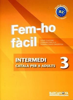 Fem-ho fàcil. Català per adults. Intermedi 3 | 9788448928506 | Consorci per a la Normalització Lingüística | Llibres.cat | Llibreria online en català | La Impossible Llibreters Barcelona