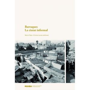 Barraques. La Barcelona informal del segle XX  | 9788498502909 | Tatjer, Mercè; Larrea, Cristina | Llibres.cat | Llibreria online en català | La Impossible Llibreters Barcelona