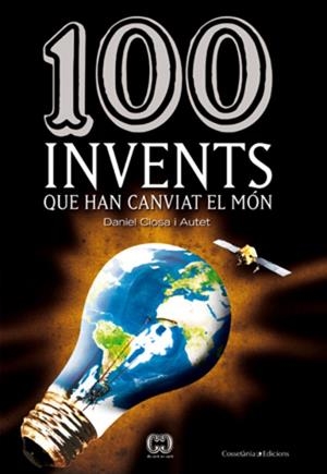 100 invents que han canviat el món | 9788497918633 | Closa, Daniel | Llibres.cat | Llibreria online en català | La Impossible Llibreters Barcelona