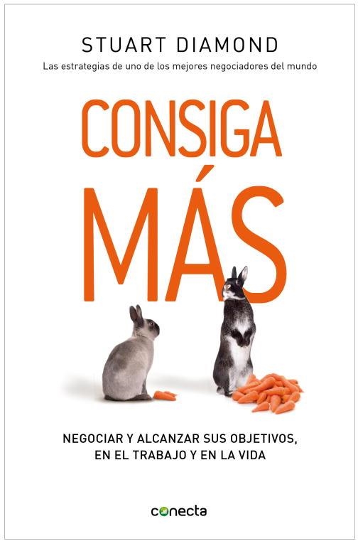 Consiga más. Negociar y alcanzar sus objetivos en el trabajo y en la vida | 9788493869397 | Diamod, Stuart | Llibres.cat | Llibreria online en català | La Impossible Llibreters Barcelona