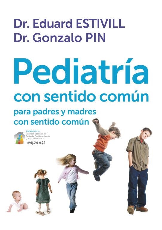 Pediatría con sentido común para padres y madres con sentido común | 9788401389757 | Estivill, Eduard; Pin, Gonzalo | Llibres.cat | Llibreria online en català | La Impossible Llibreters Barcelona