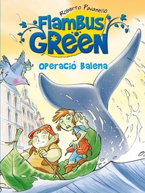 Flambus Green. Operació balena | 9788420408064 | Pavanello, Roberto | Llibres.cat | Llibreria online en català | La Impossible Llibreters Barcelona