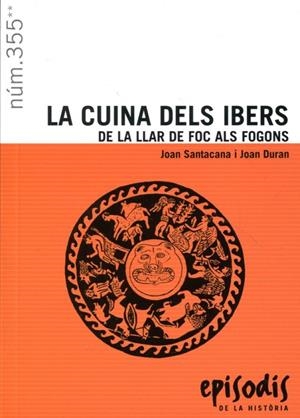 La cuina dels ibers. De la llar de foc als fogons | 9788423207596 | Santacana, Joan; Duran, Joan | Llibres.cat | Llibreria online en català | La Impossible Llibreters Barcelona