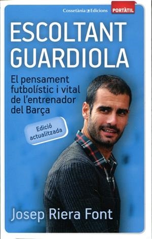 Escoltant Guardiola | 9788497919074 | Riera Font, Josep | Llibres.cat | Llibreria online en català | La Impossible Llibreters Barcelona