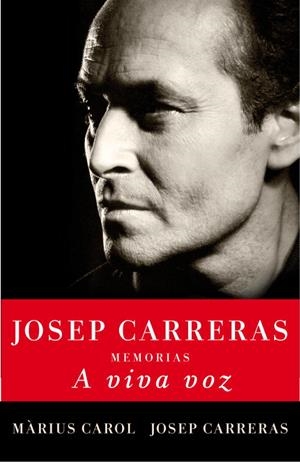 A viva voz. Memorias de Josep Carreras | 9788401390951 | Carol, Marius; Carreras, Josep | Llibres.cat | Llibreria online en català | La Impossible Llibreters Barcelona