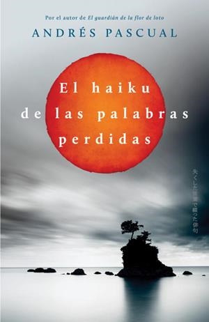 El haiku de las palabras perdidas | 9788401352133 | Pascual, Andrés | Llibres.cat | Llibreria online en català | La Impossible Llibreters Barcelona