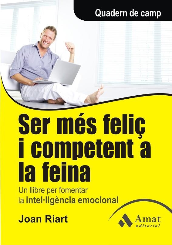 Ser més feliç i competent a la feina | 9788497353908 | Riart, Joan | Llibres.cat | Llibreria online en català | La Impossible Llibreters Barcelona