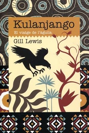 Kulanjango. El viatge de l'àguila | 9788466129220 | Lewis, Gill | Llibres.cat | Llibreria online en català | La Impossible Llibreters Barcelona