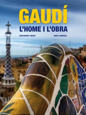 Gaudí. L'home i l'obra | 9788497857833 | Bergós i Massó, Joan ; Llimargas, Marc | Llibres.cat | Llibreria online en català | La Impossible Llibreters Barcelona