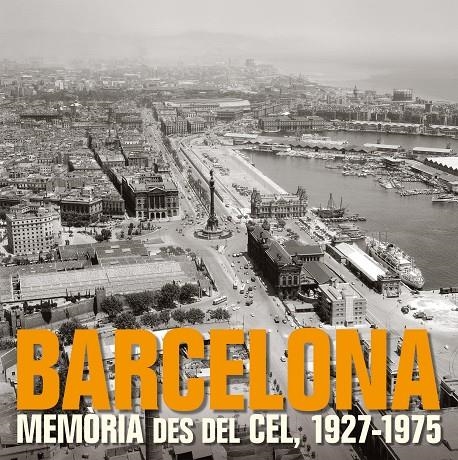 Barcelona. Memòria des del cel, 1927-1975 | 9788497857857 | Guàrdia, Manel | Llibres.cat | Llibreria online en català | La Impossible Llibreters Barcelona