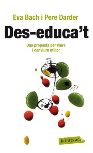 DEs-educa't. Una proposta per viure i conviure millor | 9788499303475 | Bach, Eva; Darder, Pere | Llibres.cat | Llibreria online en català | La Impossible Llibreters Barcelona