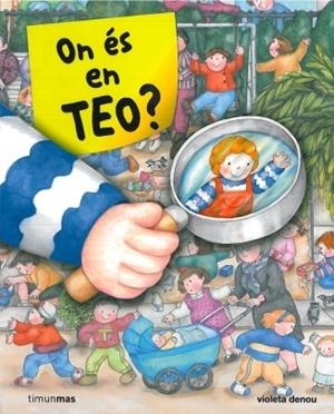 On és en Teo? | 9788499320564 | Denou, Violeta | Llibres.cat | Llibreria online en català | La Impossible Llibreters Barcelona