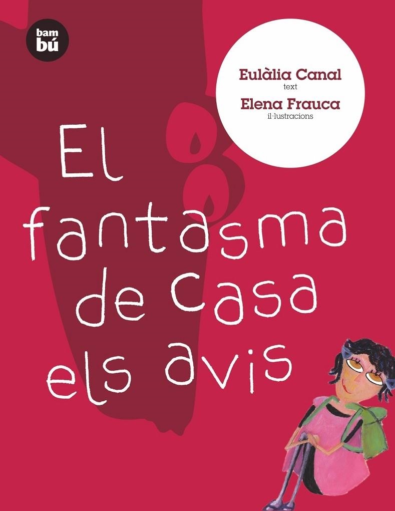 El fantasma de casa els avis | 9788483431009 | Canal, Eulàlia | Llibres.cat | Llibreria online en català | La Impossible Llibreters Barcelona