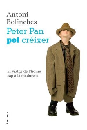 Peter Pan pot créixer. El viatge de l'home cap a la maduresa | 9788466411233 | Bolinches, Antoni | Llibres.cat | Llibreria online en català | La Impossible Llibreters Barcelona