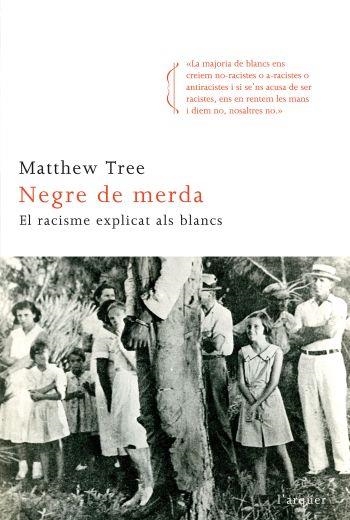 Negre de merda. El racisme explicat als blancs | 9788466411820 | Tree, Matthew | Llibres.cat | Llibreria online en català | La Impossible Llibreters Barcelona