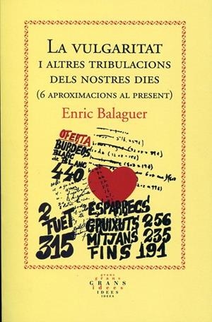 La vulgaritat i altres tribulacions dels nostres dies (6 aproximacions al present) | 9788475028538 | Balaguer, Enric | Llibres.cat | Llibreria online en català | La Impossible Llibreters Barcelona