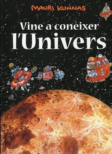 Vine a conèixer l' univers | 9788493727635 | Kunnas, Mauri | Llibres.cat | Llibreria online en català | La Impossible Llibreters Barcelona