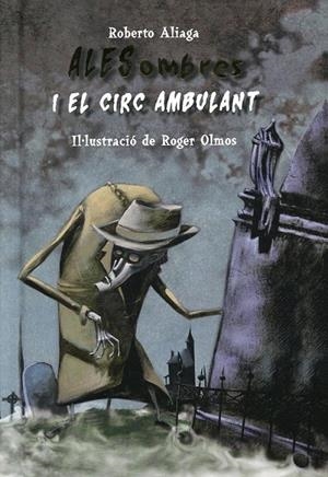 Alesombres i el circ ambulant | 9788479425968 | Aliaga, Roberto | Llibres.cat | Llibreria online en català | La Impossible Llibreters Barcelona