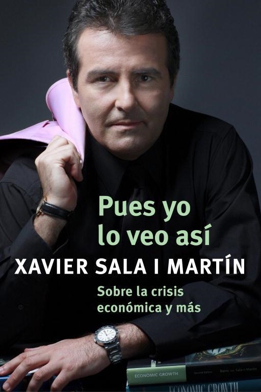 Pues yo lo veo así. Sobre la crisis económica y más... | 9788401389931 | Sala i Martí, Xavier | Llibres.cat | Llibreria online en català | La Impossible Llibreters Barcelona