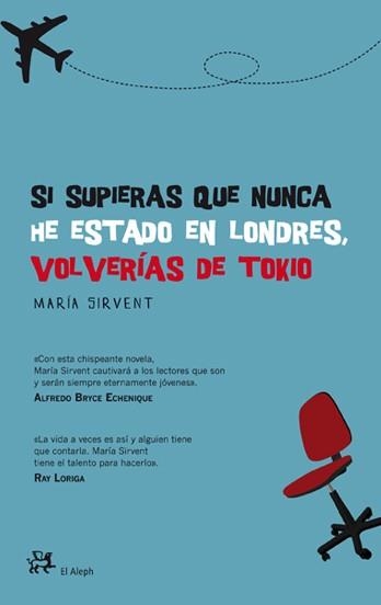 Si supieras que nunca he estado en Londres, volverías de Tokio | 9788476699379 | Sirvent, Maria | Llibres.cat | Llibreria online en català | La Impossible Llibreters Barcelona