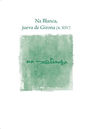 Na Blanca, jueva de Girona (s. XIV) | 9788493716202 | Planas, Sílvia | Llibres.cat | Llibreria online en català | La Impossible Llibreters Barcelona