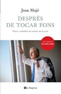 Després de tocar fons. Viure i treballar tot sortint de la crisi | 9788474106497 | Majó, Joan | Llibres.cat | Llibreria online en català | La Impossible Llibreters Barcelona