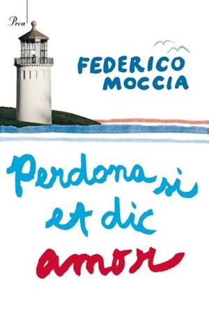 Perdona si et dic amor | 9788482569253 | Moccia, Federico | Llibres.cat | Llibreria online en català | La Impossible Llibreters Barcelona