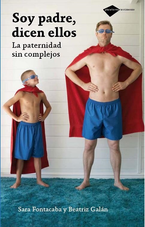 Soy padre, dicen ellos. La paternidad sin complejos | 9788496981805 | Galán, Beatriz; Fontacabra, Sara | Llibres.cat | Llibreria online en català | La Impossible Llibreters Barcelona