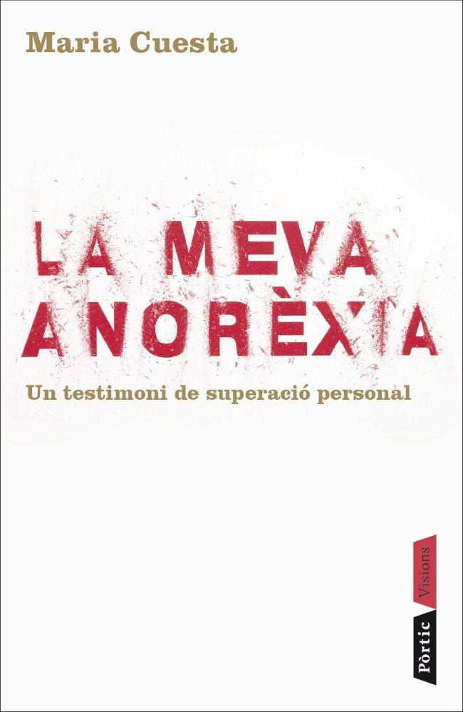 La meva anorèxia. Un testimoni de superació personal | 9788498090840 | Cuesta, Maria | Llibres.cat | Llibreria online en català | La Impossible Llibreters Barcelona